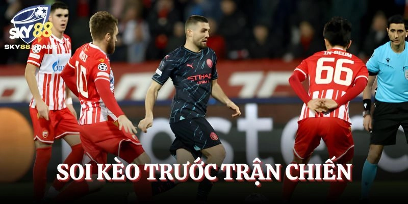 Soi kèo trước khi trận chiến diễn ra