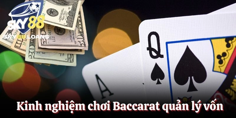 Kinh nghiệm chơi Baccarat quản lý vốn hiệu quả